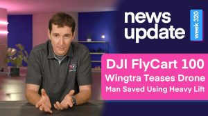 DJI FlyCart 100, прев’ю нового дрона Wingtra, і порятунок від повені за допомогою дрона